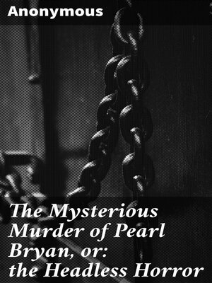 cover image of The Mysterious Murder of Pearl Bryan, or